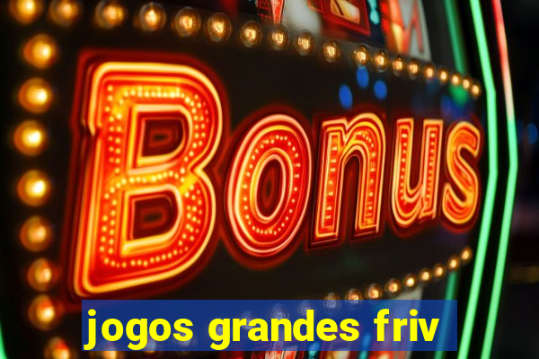 jogos grandes friv